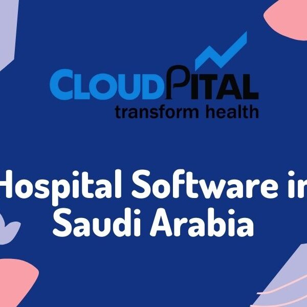 What is Hospital Software in Saudi Arabia and Why is it Vital for Hospitals?