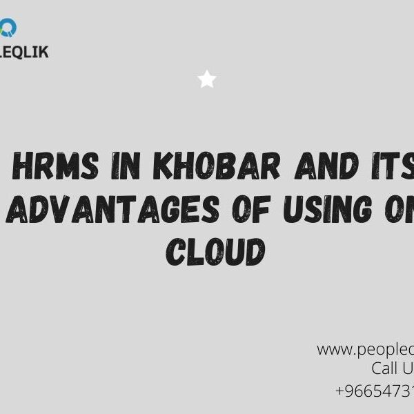 HRMS in Khobar And its Advantages of Using on Cloudq
